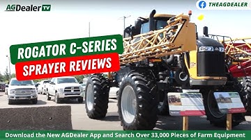 Rogator C-Series Sprayer Reviews - AGDealerTV