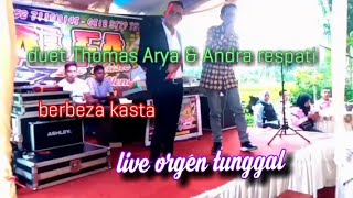 BERBEZA KASTA II THOMAS ARYA & ANDRA RESPATI TERBARU 2021 II LIVE ORGEN TUNGGAL