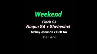 Weekend- Naqua Sa ft Shebeshxt