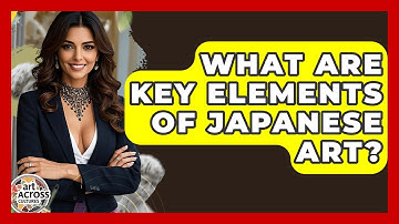 What Are Key Elements Of Japanese Art? - Art Across Cultures