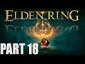 Elden Ring | Part 18 | SLAM SLAM SLAM