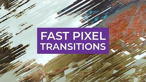 Fast Pixel Transitions After Effects Templates