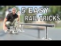 5 EASY RAIL TRICKS!