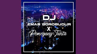 DJ Emas Borobudur / Pemegang Tahta