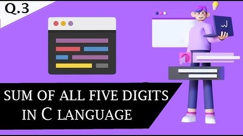 SUM OF ALL FIVE DIGITS IN C LANGUAGE - New Coding Era