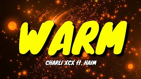 WARM - CHARLI XCX ft. HAIM (Lyrics)