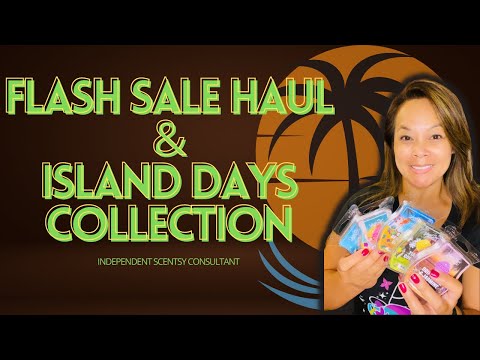 Flash Sale Haul & Island Days Wax Collection | Scentsy