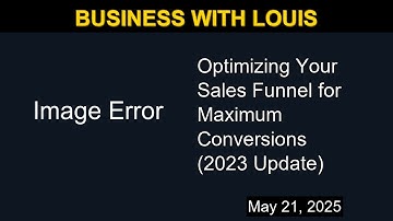 Optimizing Your Sales Funnel for Maximum Conversions (2023 Update) | Business with Louis