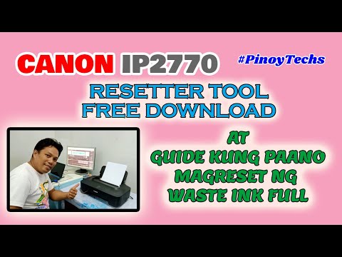 RESETTER Tool FREE Download | Canon IP2770 | Guide Paano Mag RESET ng WASTE INK FULL (TAGALOG). 