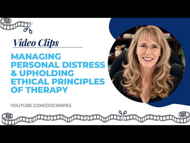 Thumbnail for Managing Personal Distress & Upholding Ethical Principles of Therapy