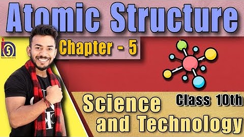 NIOS Class 10th Science and Technology (212) Chapter 5 || Atomic Structure || Science video lectures