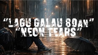 Download lagu Neon Tears in the Rain – Lagu Slow Rock 80an Terbaru (Lirik   Musik Galau)