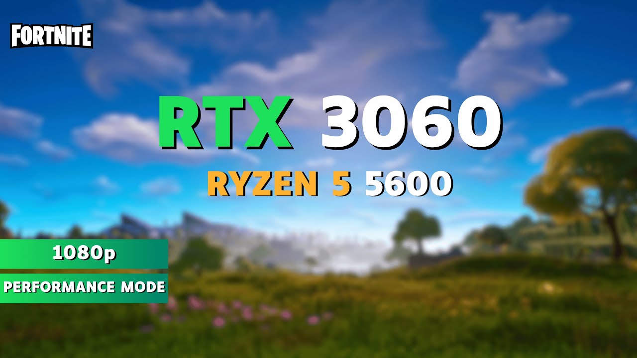 ryzen-5-5600-rtx-3060-fortnite-performance-mode-youtube