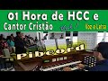 01 hora de hinos do hcc e cantor cristo  os melhores