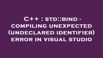 C++ : std::bind - compiling unexpected (undeclared identifier) error in visual studio