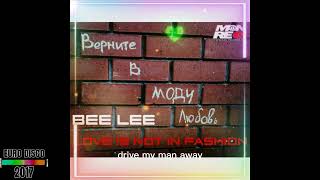 BEE LEE - Love Is Not In Fashion (Single Version) 2017