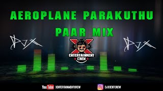 [DJ-X] Aeroplane Parakuthu Paar Mix | Tamil Dance Hit's | 2018