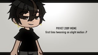 Privet 2009 || Gacha meme