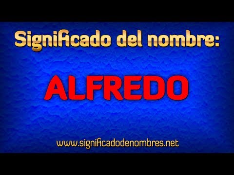 Significado de Alfredo | ¿Qué significa Alfredo?