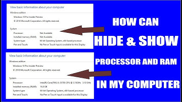 How can hide and show processor and ram in my computer