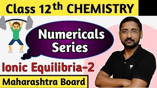 Ionic Equilibria-2 | Numerical Series | Maharashtra Board |