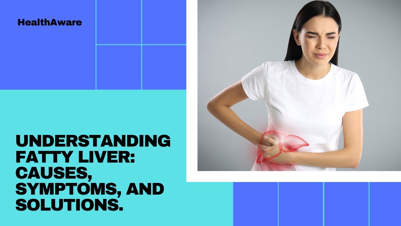 Understanding Fatty Liver Causes, Symptoms, and Solutions YouTube