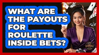 What Are The Payouts For Roulette Inside Bets?