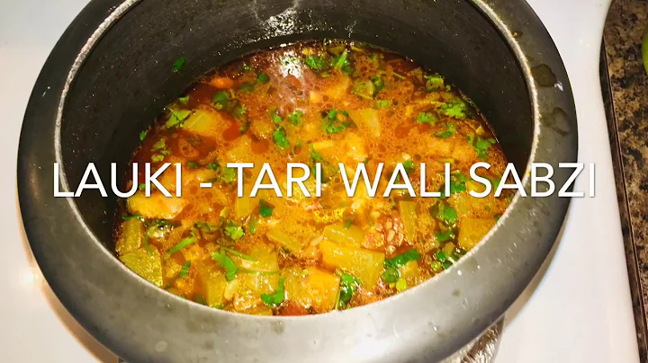 Lauki - Tari wali Sabzi Recipe | Pressure cooker R...