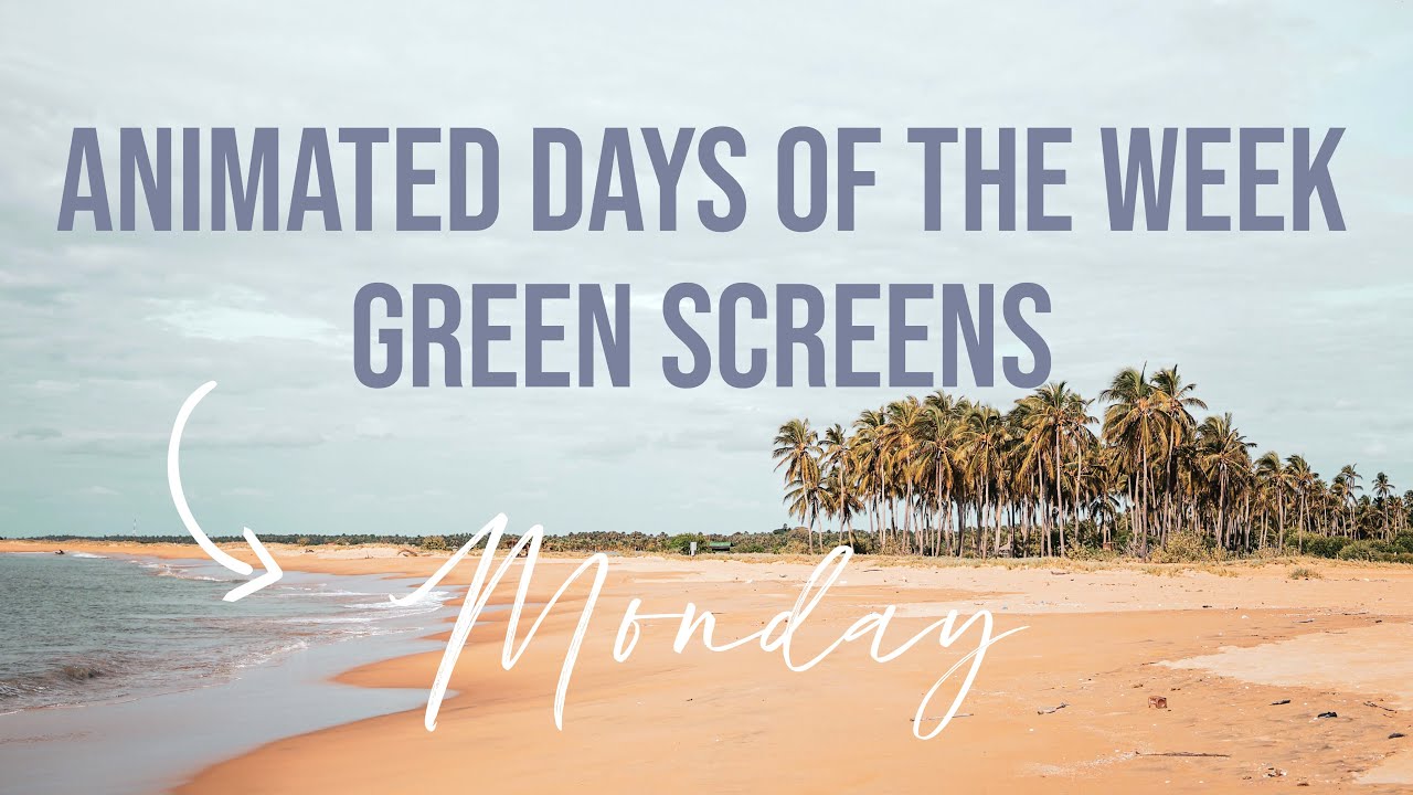 FREE DAYS OF THE WEEK ANIMATED GREEN SCREEN OVERLAY FOR VLOGS IN 4K ...