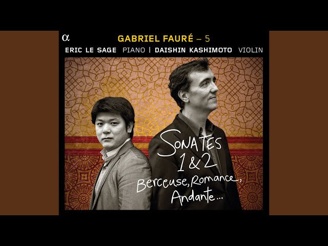 Fauré - Berceuse pour violon et piano : Daishin Kashimoto / Eric Le Sage