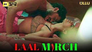 LAL MIRCH 4k 2026 Ullu New Web Series Crime Show New Release Movies Latest Episode 2026
