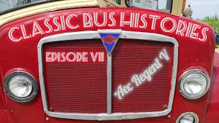 Classic Bus Histories Episode VII: AEC Regent V