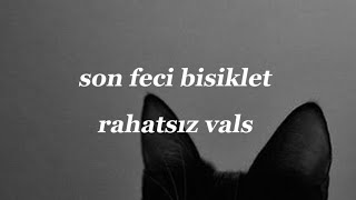 son feci bisiklet - rahatsız vals lyrics Resimi