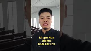 ringtu nun chakna hnar ber
