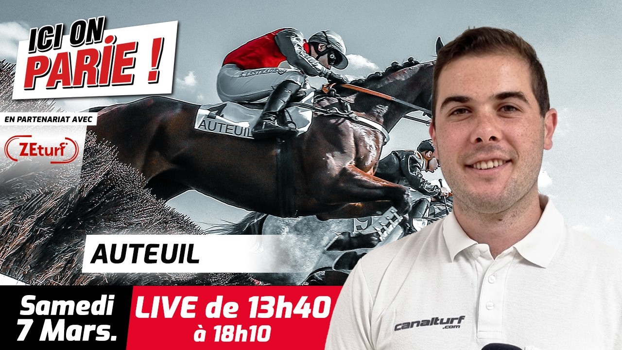 ICI on PARIE ! Auteuil, Quinté+ et pronostics en live de l'hippodrome, Samedi 7 Mars 2026