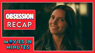 Obsession in Minutes | Recap Obsession in Minutes | Recap