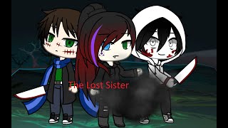 The Lost Sister/Creepypasta/Ep.1/Gacha Life