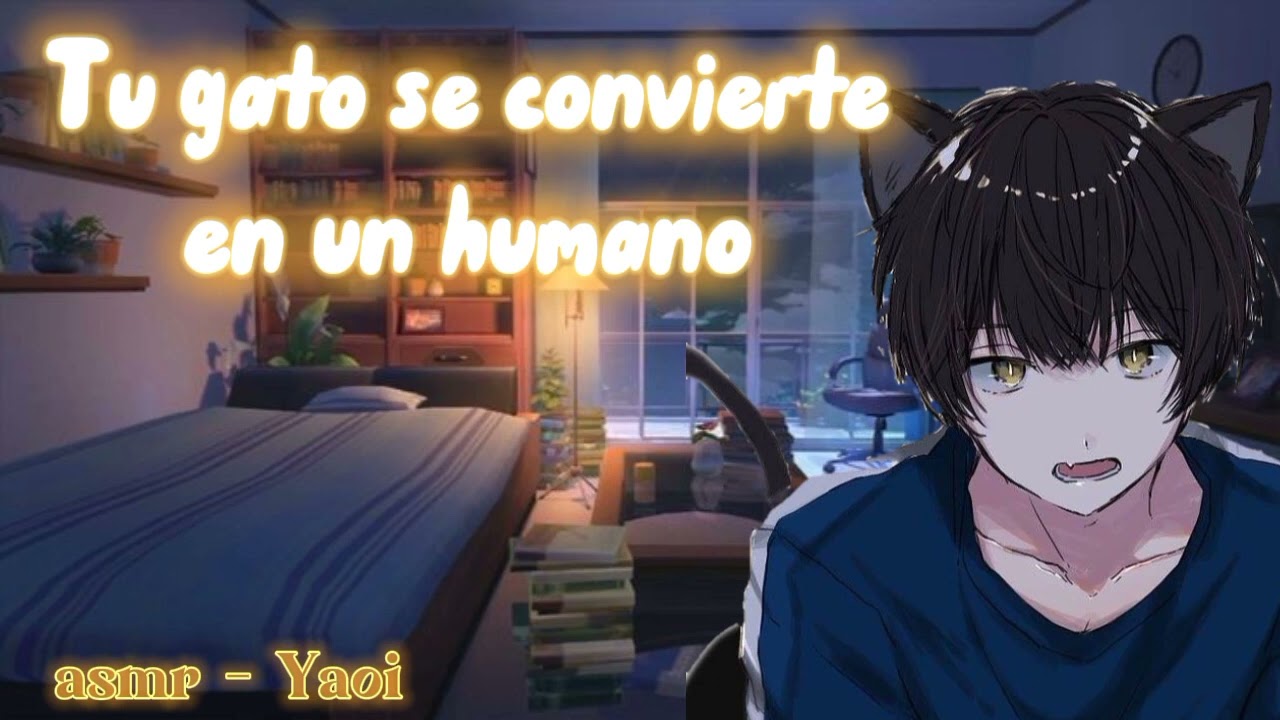 Tu Gato Se Convierte En Un Humano - (asmr - Yaoi) 🐈