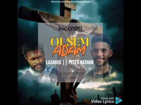 latest png gospel music 🎶 OLSEM ADAM (LAZARUS FT PETER NATHAN) BLENDING RECORDS  BMR..