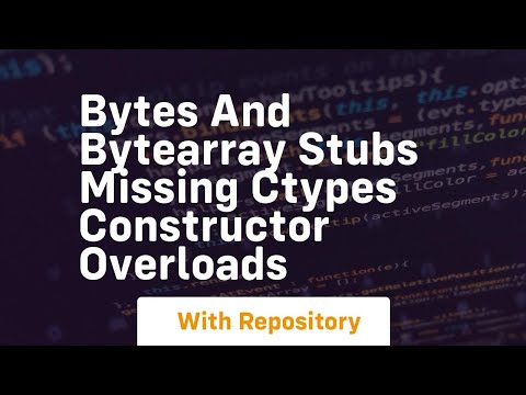 Bytes and bytearray stubs missing ctypes constructor overloads