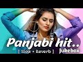 Popular punjabi  lofi songs that really refreshing you  also for study chill relax feel lofi
