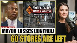 Mayor PANICS After 60 Major Chains Abandon Manhattan — Retail Collapse Spirals!