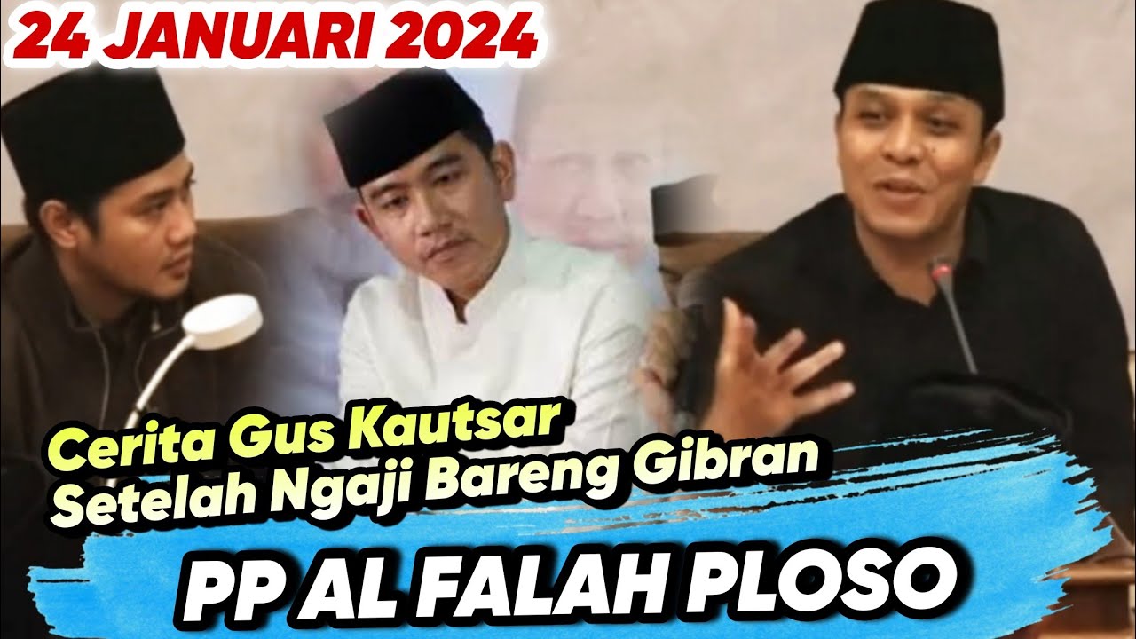 Cerita GUS KAUTSAR Setelah Ngaji Bareng GIBRAN di Solo ‼️ Ngaji di PP Al Falah Ploso❗24 Januari 2024