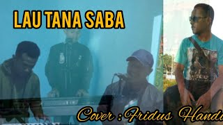 #Lagu Manggarai, Lau Tana Saba. live Cover by Fridus Handu. Cip. Tony Pareira