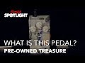 What is this pedal? | Pre-Owned Treasure