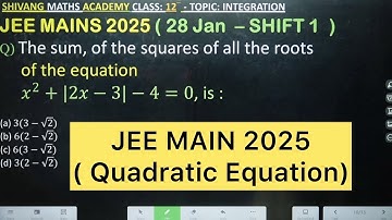 Q) The sum, of the squares of all the roots of the equationx² + |2x-3|- 4 = 0, is : #jee2026 #maths