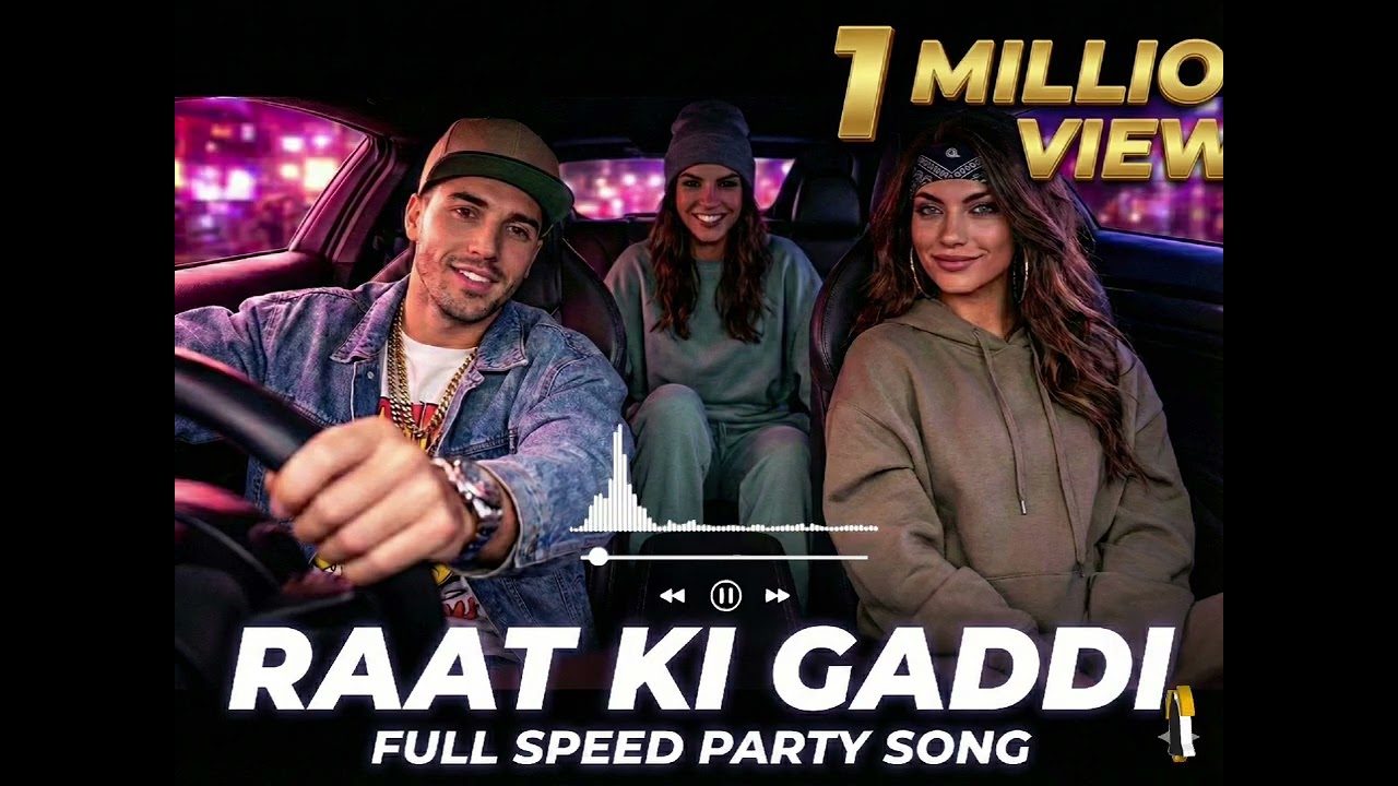 Raat Ki Gaddi | Night Drive Party Song | New Hindi Party Song 2026