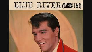 Elvis Presley - Blue River (Takes 1 &amp; 2)