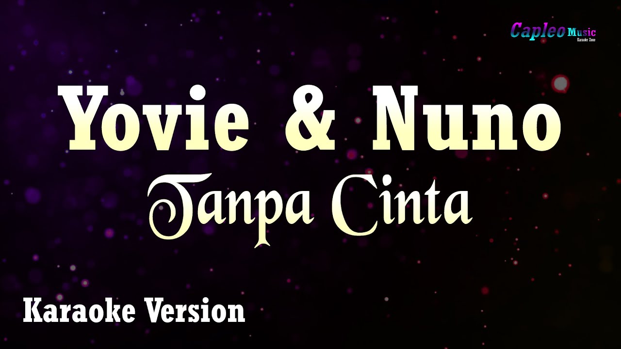 Yovie Nuno Tanpa Cinta Karaoke Version Youtube