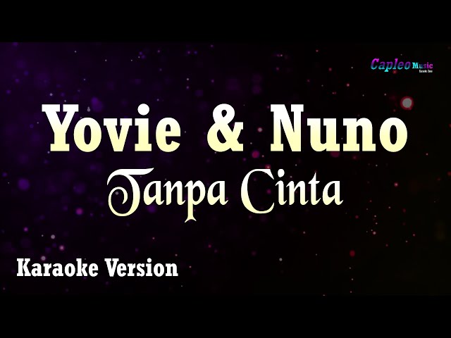 Yovie u0026 Nuno - Tanpa Cinta (Karaoke Version) class=